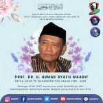 Jaga Keutuhan Bangsa, Pesan Sang Negarawan: Selamat Jalan Buya Ahmad Syafii Ma’arif.